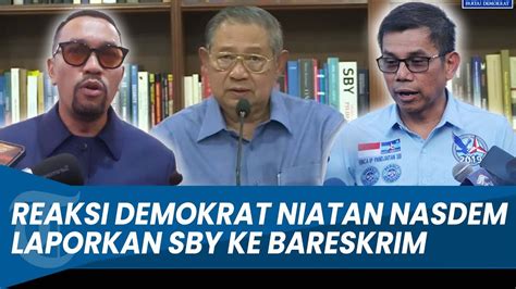 REAKSI DEMOKRAT Soal Niatan NasDem Laporkan SBY Ke Bareskrim YouTube