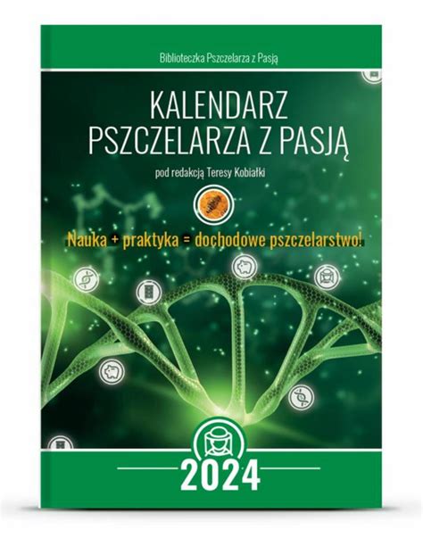 Kalendarz Pszczelarza Z Pasj Na R Nauka Plus Praktyka Pasieka