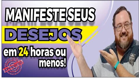 Passo a Passo Manifeste seu DESEJO em 24h ou menos essa técnica vale