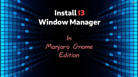 Install I3 Window Manager In Manjaro Gnome Edition Youtube