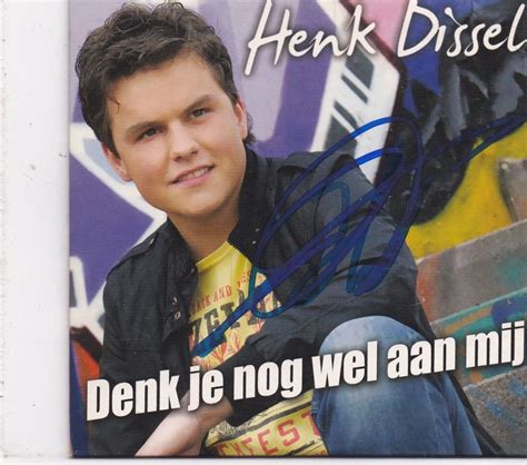 Henk Dissel Denk Je Nog Wel Aan Mij Cd Single Gesigneerd Ebay