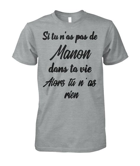 Si Tu N As Pas De Manon Dans Ta Vie Alors Tu N As Rien Shirt New Design