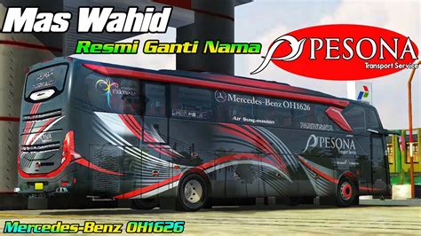 TERBARU Livery BUS Mas Wahid Resmi Ganti Nama Jadi PESONA Transport