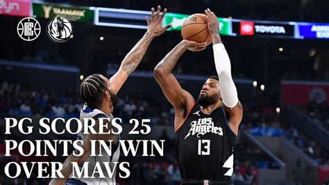 Paul George Scores 25 In Win Over Mavs La Clippers Youtube