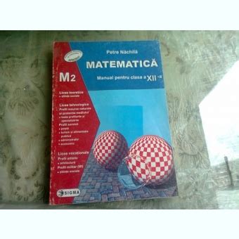 Matematica Manual Pentru Clasa A Xii A Petre Nachila