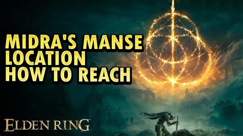 Midra S Manse Location Elden Ring Dlc How To Reach Youtube