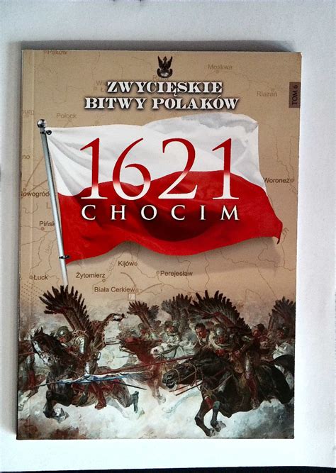 Zwycięskie Bitwy Polaków 6 Chocim 1621 Bydgoszcz Kup teraz na