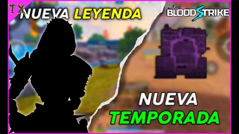 Blood Strike Asi Es La Nueva Temporada Y Actualizaci N Leyenda Nueva