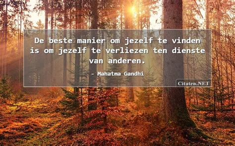 Mahatma Gandhi De Beste Manier Om Jezelf Te Vinden Is Om Jezelf Te