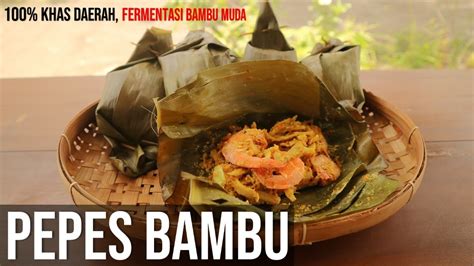 Resep Khas Daerah Pepes Rebung Asam Olahan Fermentasi Bambu Muda