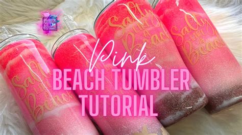 PINK Glittered Beach Tumbler Tutorial YouTube