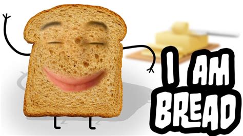 I Am Bread YouTube