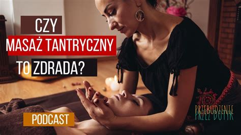 Czy MASAŻ TANTRYCZNY to ZDRADA Podcast YouTube