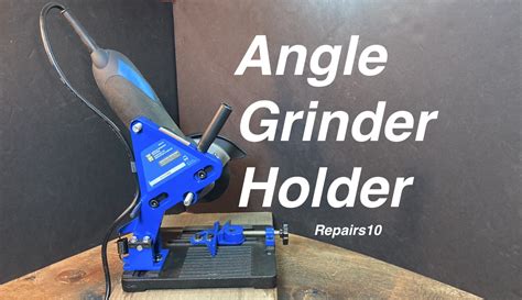 Angle Grinder Holder Repairs101