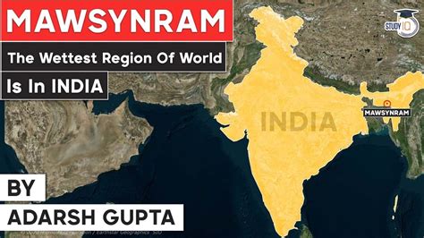 Why Cherrapunji‎ And Mawsynram Are The Wettest Regions Of The World