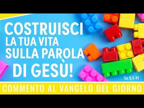 Commento Al Vangelo Del Giorno Lc 5 1 11 Costruisci La Tua Vita