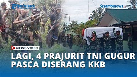 Prajurit Tni Meninggal Dunia Pasca Kontak Tembak Dengan Kkb Youtube