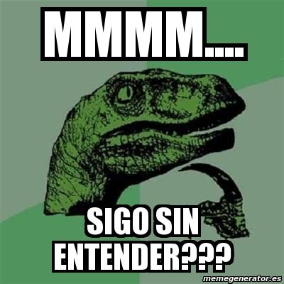 Meme Filosoraptor Mmmm Sigo Sin Entender 4699342