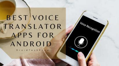 Best Voice Translator Apps For Android In Droidtechknow