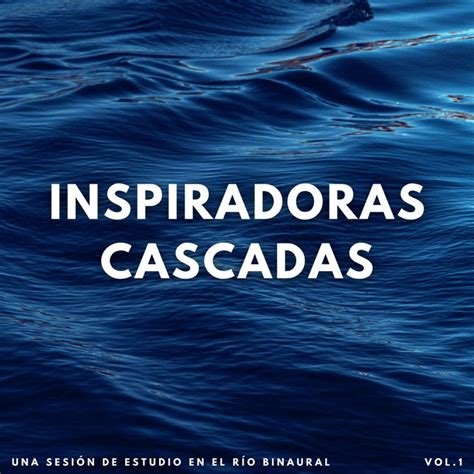 Inspiradoras Cascadas Una Sesi N De Estudio En El R O Binaural Album