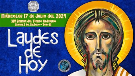 LAUDES DEL DIA DE HOY MIERCOLES 17 DE JULIO 2024 Camino Neocatecumenal