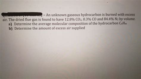 Solved An Unknown Gaseous Hydrocarbon Is Burned With Chegg