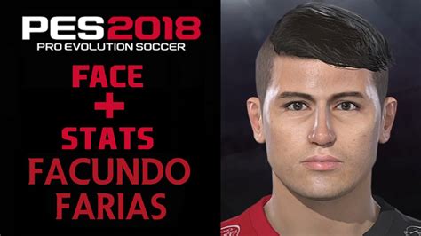 COMO CREAR A FACUNDO FARÍAS EN PES 2018 HOW TO CREATE FACE Y STATS