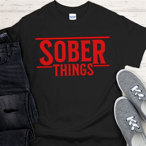 Recovery T Shirt Inspiring Sobriety Sober Things