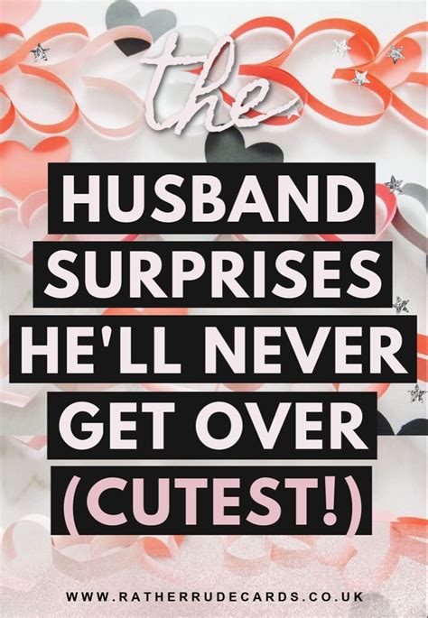 Unique Creative Romantic Husband T Ideas For Him Surprises For Husband Birthday Surprise