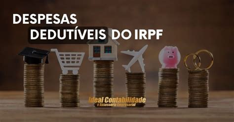 Quais Despesas Podem Ser Deduzidas No Imposto De Renda Ideal