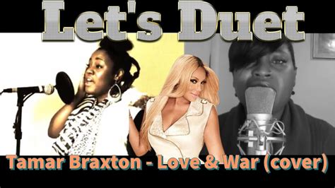 Tamar Braxton Love And War Mashup Duet Cover Youtube