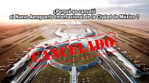 Cancelación del Nuevo Aeropuerto Internacional de la Ciudad de México