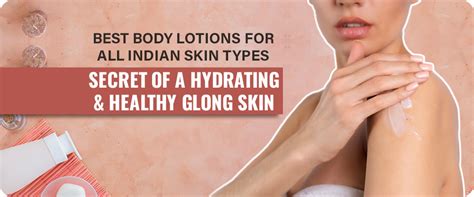 Best Body Lotions For All Indian Skin Types Secret Of A Hydrating