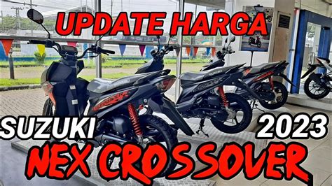 CEK HARGA SUZUKI NEX CROSSOVERDI TAHUN 2023 YouTube