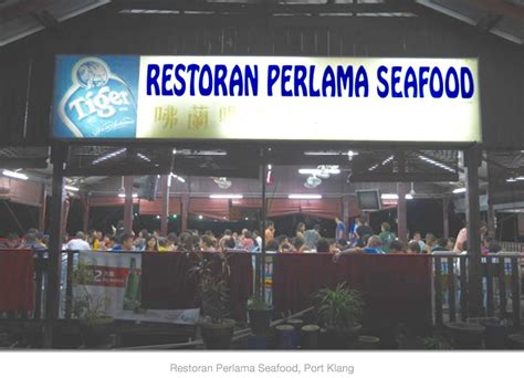 Restoran Perlama Seafood Restaurant @ 6, Jalan Tangki, Pelabuhan ...