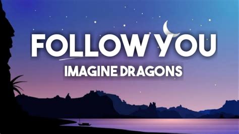 Imagine Dragons Follow You Lyrics Youtube