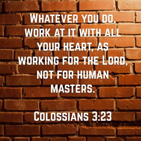 Colossians Whatever You Do Work At It With All Your Heart As