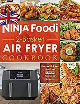 Ninja Foodi 2 Basket Air Fryer Cookbook UK Easy And Delicious Ninja