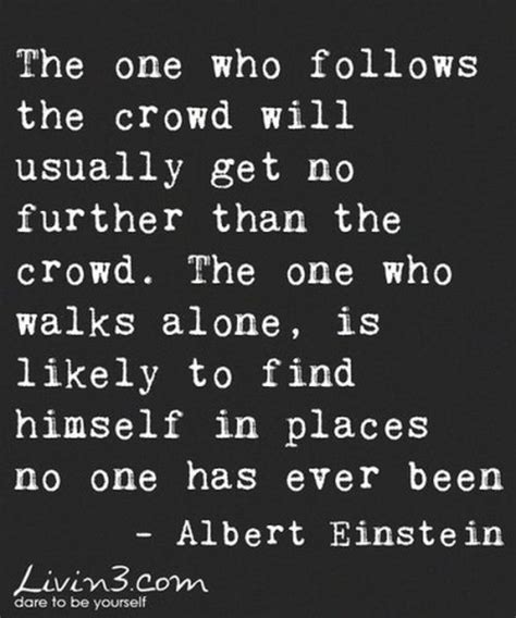 Quotes About Not Following The Crowd Quotesgram