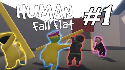 Human Fall Flat Funny Moments 1 Youtube