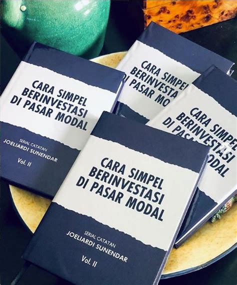 Cara Simpel Berinvestasi Di Pasar Modal Vol Ii By Joeliardi Sunendar