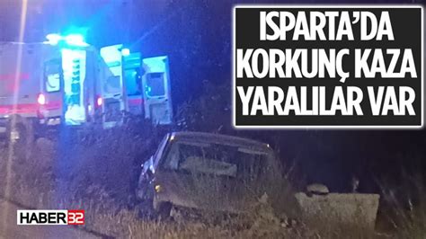 Eğirdir Mahmatlar Yolunda Korkunç Kaza