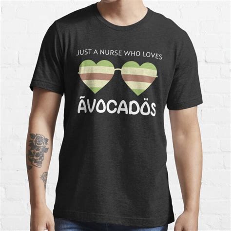 Just A Nurse Who Loves Avocados T Shirt For Sale By Mr Yaya Papaya