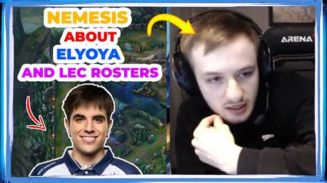 Nemesis About Elyoya And Lec Rosters Situation Youtube