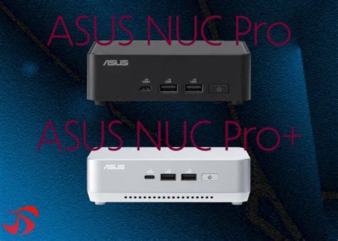 Unveiling Asus Nuc Pro Pro Evolution In Mini Pcs