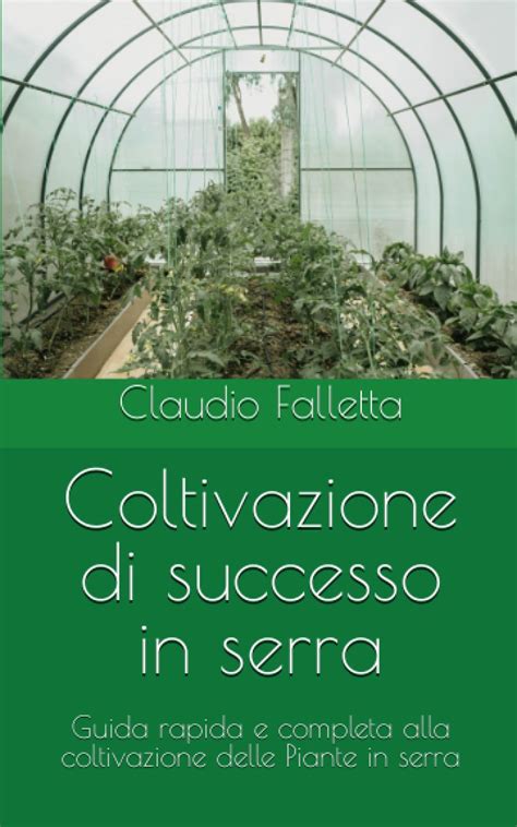 Coltivazione Di Successo In Serra Guida Rapida E Completa Alla