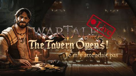 Je M Y Attendais Pas Wartales The Tavern Opens Youtube