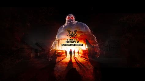 State Of Decay Juggernaut Edition Launches March Windows