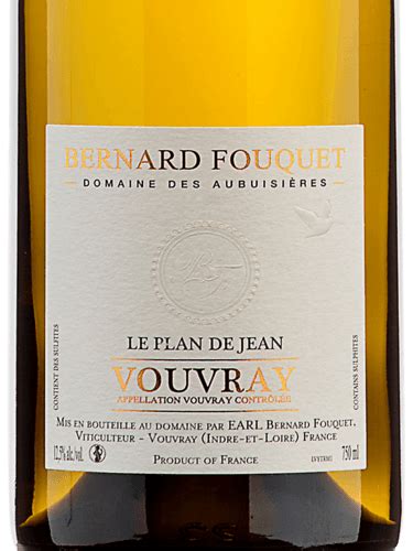 Domaine Des Aubuisieres Bernard Fouquet Le Plan De Jean Vouvray