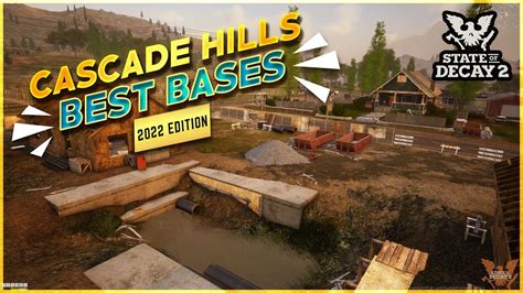 State Of Decay Cascade Hills Best Bases In Youtube